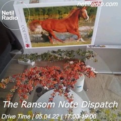 The Ransom Note Dispatch on Netil Radio (April 2022)