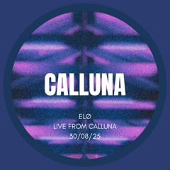 ELØ - Live from Calluna // 30 Aug 2025