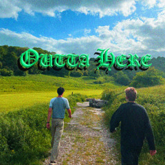 Outta Here (Prod. RocketMadeThis)