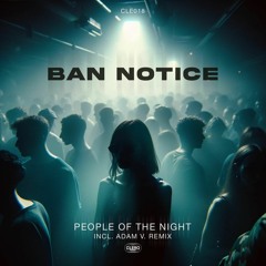 BAN NOTICE PEOPLE OF THE NIGHT (Adam V. REMIX)