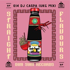 STRAIGHT FLAVOURS 014 - DJ CASPA (UKG Mix)