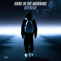 RefreqX - Gone in The Morning