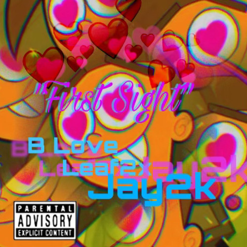 FIRST SIGHT/BLove x Jay2K x Kleaf2x (prod. KJ Run it up)
