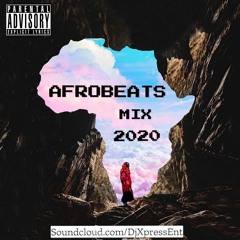 AFROBEATS MIX WINTER 2020 by DJ XPRESS