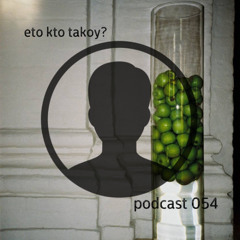 kto eto? - podcast 054
