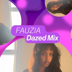 Dazed Mix: FAUZIA