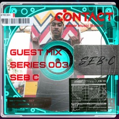 CONTACT 2022 Guest Mix Series 003 | Seb C