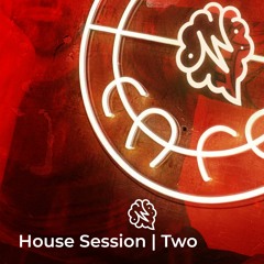 House Session | Two