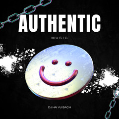 Authentic Music - Hai Vu Bach Mix