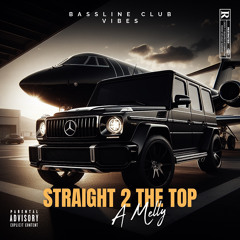 A Melly - Straight 2 The Top