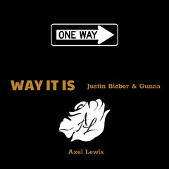 Justin Bieber - WAY IT IS (Axel Lewis Remix)