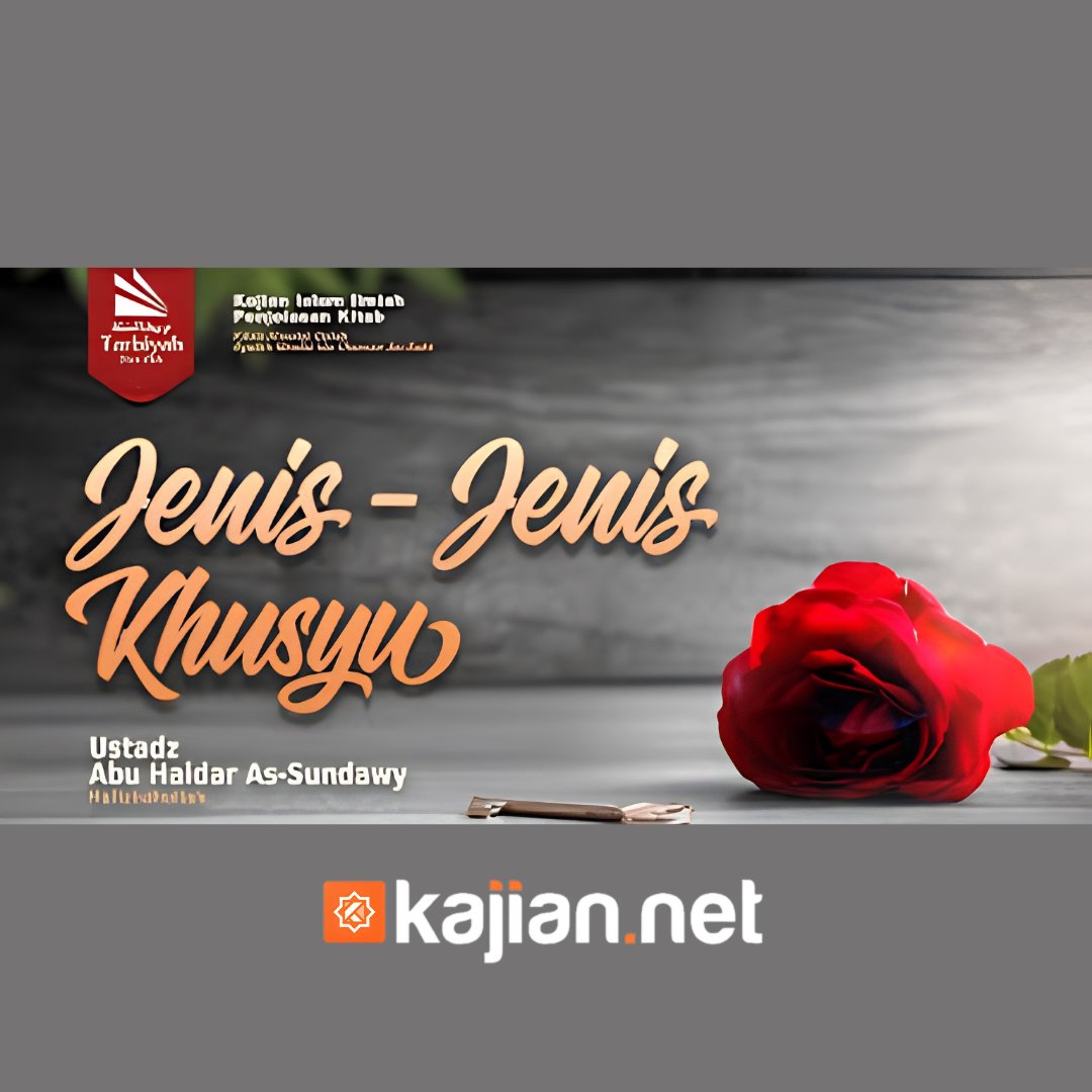 Bab Khusyu: Jenis-jenis Khusyu (Mendalami Amalan Hati) - Ustadz Abu Haidar As-Sundawy حفظه الله episode artwork