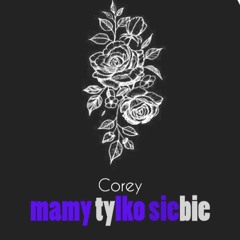 COREY  Mamy Tylko Siebie" (OneShot) . PROD.MATTRIX