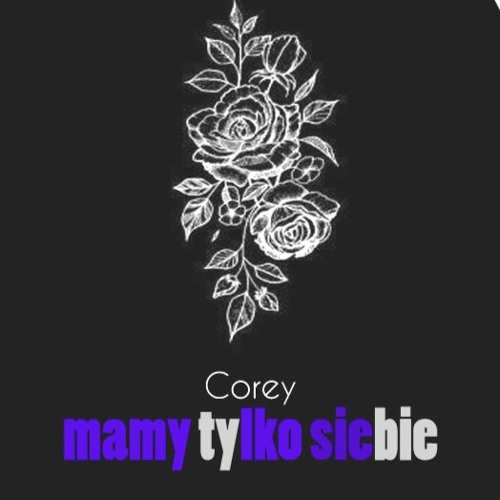 COREY  Mamy Tylko Siebie" (OneShot) . PROD.MATTRIX