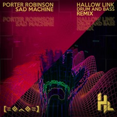 Porter Robinson - Sad Machine (Hallow Links Remix)