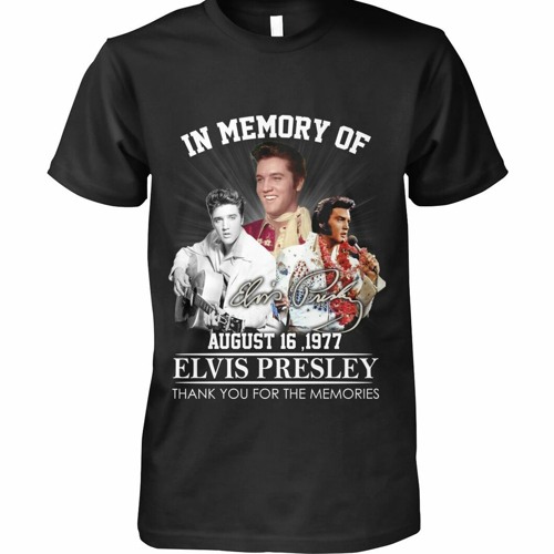 In memory of August 16 1977 Elvis Presley thank you for the memories shirt