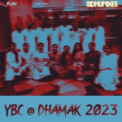 YBC @ DHAMAK BHANGRA 2023 (SIDHUMIXES)