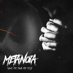 METANOIA - Save Me For Myself