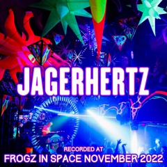 Jagerhertz - Recorded at TRiBE of FRoG Frogz in Space November 2022