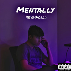 Mentally - 4EvaWorld (prod. ZBeatz)