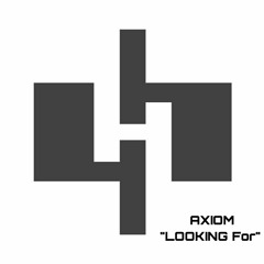 Axiom (Looking For original mix)