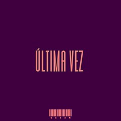 Última Vez