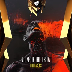Noize Of The Crow - No Reasons