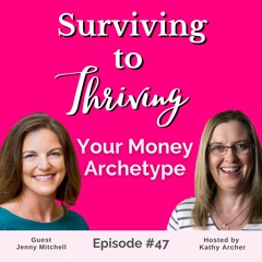 # 47 -  How Your Money Archetype Affects Your Leadership & Fundraising