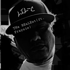 LiLc- Tha REaLEst ft. Frayzie (Unedited Raw Version)