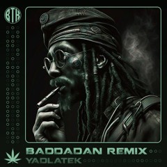 Remix Baddadan (Chase and Status) - Yadlatek