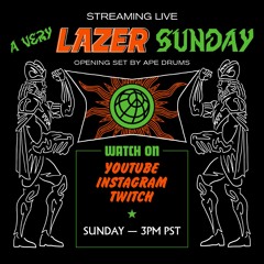 Major Lazer - A Very Lazer Sunday (Full Livestream Set 5)
