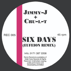 Jimmy J & Cru-L-T - Six Days (Eufeion Remix) - (Remix Records) - OUT NOW!!