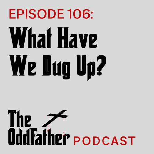 Ep 106: What Have We Dug Up_m4a
