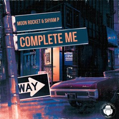 Moon Rocket & ShyamP_Complete Me(Extended Mix)