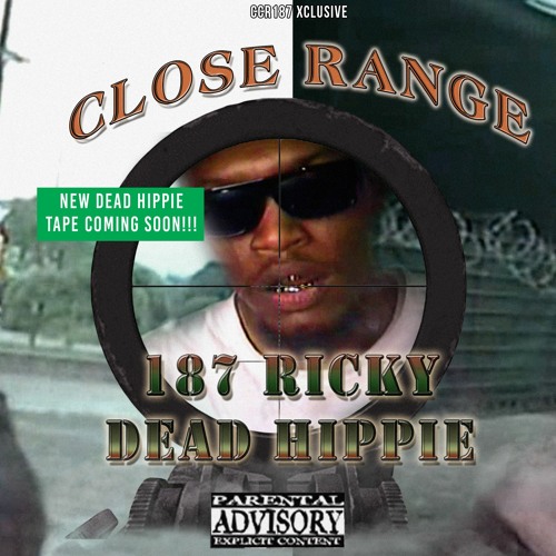 187 Ricky Stream CLOSE RANGE (FEAT. DEAD HIPPIE) CCR 187 LEAK by 187 RicKy ...