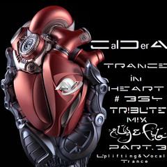 TRANCE IN HEART #364 - CalDerA - Tribute Mix Aly & Fila - Uplifting&Vocal Trance - PART.3