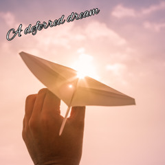 A Deferred Dream