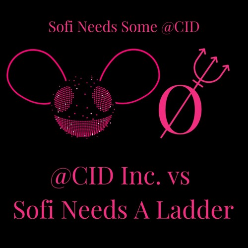 Sofi Needs Some @CID (MR.STILØ Bootleg)
