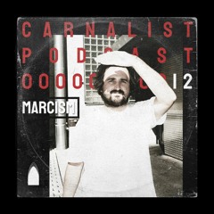 Carnalist Podcast Series #12 | MARCISM