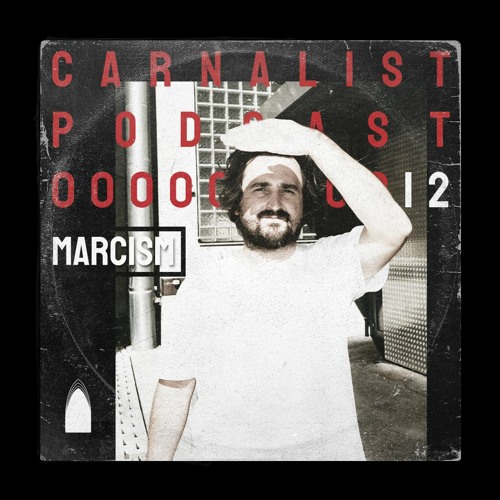 Carnalist Podcast Series #12 | MARCISM