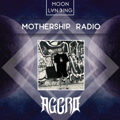 Mothership Radio Guest Mix #066: Aggro