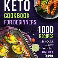 GET EPUB KINDLE PDF EBOOK Keto Cookbook For Beginners: 1000 Recipes For Quick & Easy