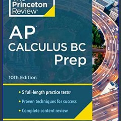 {pdf} 🌟 Princeton Review AP Calculus BC Prep, 10th Edition: 5 Practice Tests + Complete Content Re