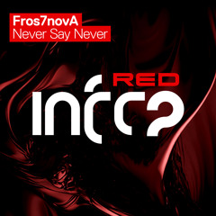 Fros7novA - Never Say Never (Extended Mix)