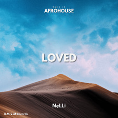 Loved (NeLLi Afro House Edit)