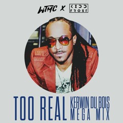 Too REAL - The Best of Kerwin Du Bois (ft. Machel Montano, Kes, Bunji Garlin, Destra & MORE!)
