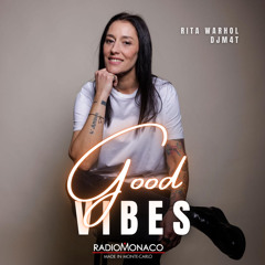 Good Vibes #149 Radio Monaco (04.11.22) ft. Rita Warhol