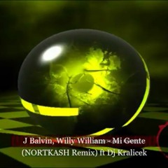 J Balvin, Willy William   Mi Gente NORTKASH Remix Ft Dj Kralicek Extended Version 2