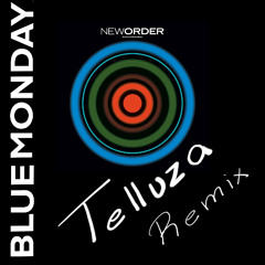 Blue Monday (Telluza Remix)