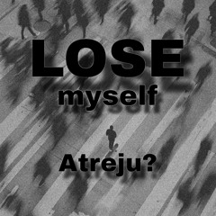 lose myself